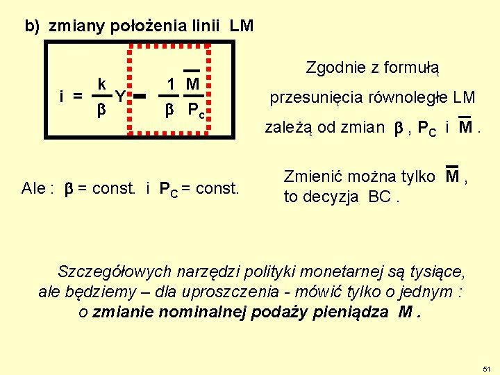 b) zmiany położenia linii LM i = k Y 1 M Pc Ale :