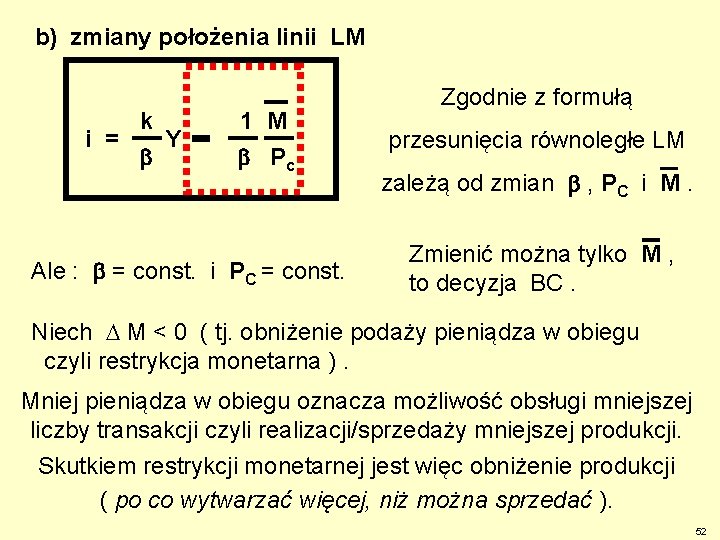 b) zmiany położenia linii LM i = k Y 1 M Pc Ale :