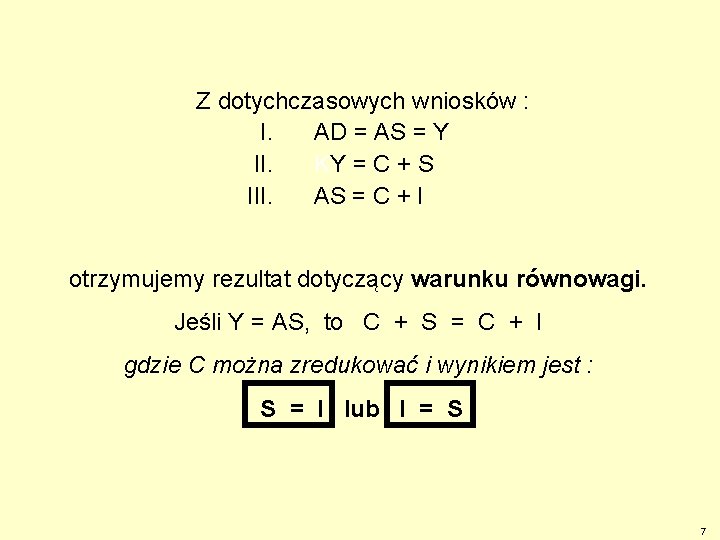 Z dotychczasowych wniosków : I. AD = AS = Y II. KY = C