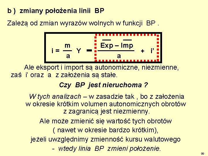 b ) zmiany położenia linii BP Zależą od zmian wyrazów wolnych w funkcji BP.