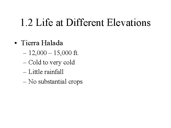 1. 2 Life at Different Elevations • Tierra Halada – 12, 000 – 15, 1. 2 Life at Different Elevations • Tierra Halada – 12, 000 – 15,