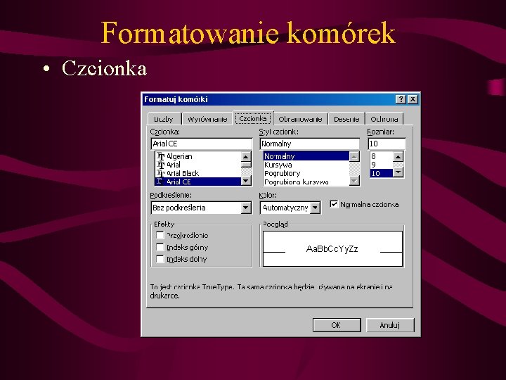 Formatowanie komórek • Czcionka 