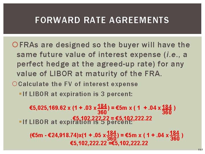 FORWARD RATE AGREEMENTS FRAs are designed so the buyer will have the same future FORWARD RATE AGREEMENTS FRAs are designed so the buyer will have the same future