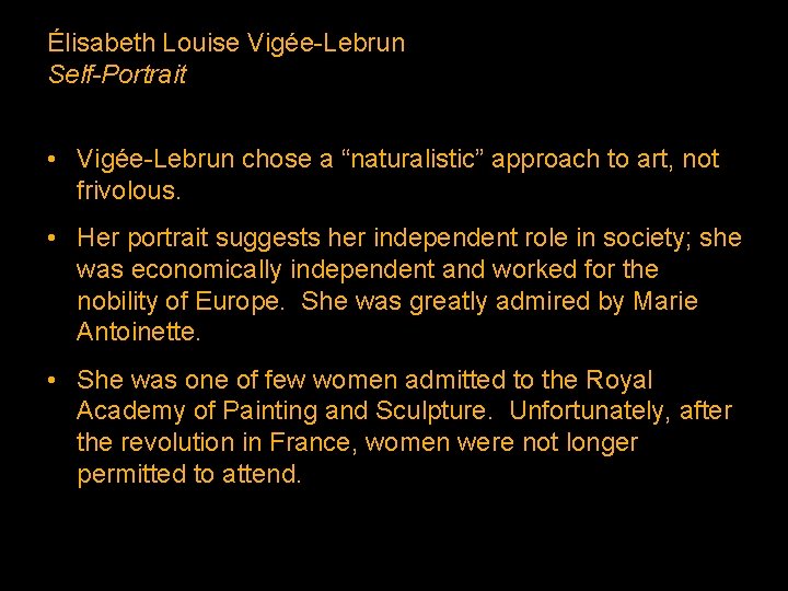 Élisabeth Louise Vigée-Lebrun Self-Portrait • Vigée-Lebrun chose a “naturalistic” approach to art, not frivolous.