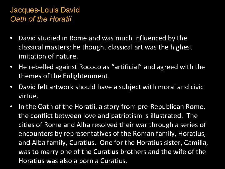 Jacques-Louis David Oath of the Horatii • David studied in Rome and was much