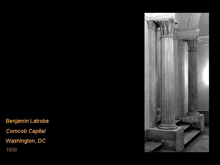 Benjamin Latrobe Corncob Capital Washington, DC 1809 