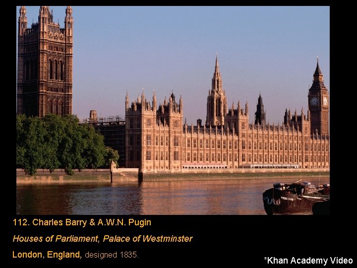 112. Charles Barry & A. W. N. Pugin Houses of Parliament, Palace of Westminster