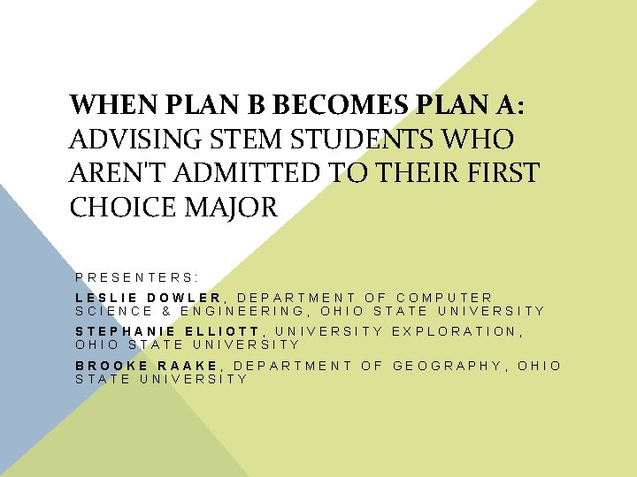 WHEN PLAN B BECOMES PLAN A: ADVISING STEM STUDENTS WHO AREN'T ADMITTED TO THEIR