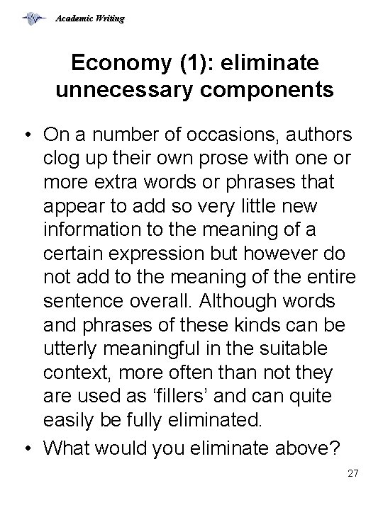 Academic Writing Economy (1): eliminate unnecessary components • On a number of occasions, authors