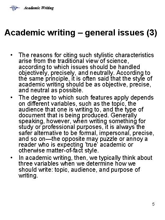 Academic Writing Academic writing – general issues (3) • The reasons for citing such