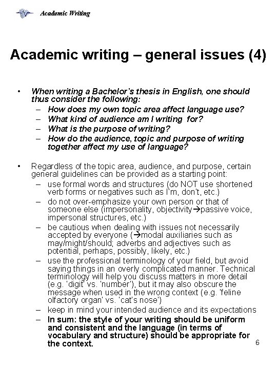 Academic Writing Academic writing – general issues (4) • When writing a Bachelor’s thesis