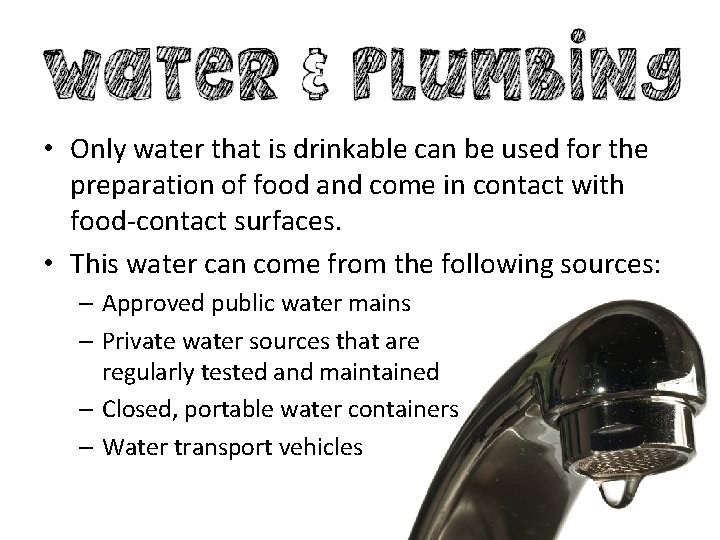  • Only water that is drinkable can be used for the preparation of