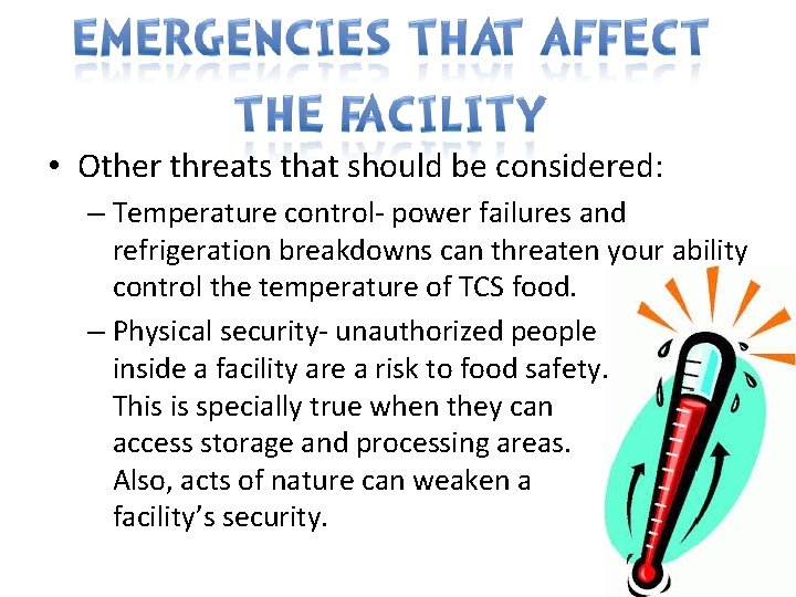  • Other threats that should be considered: – Temperature control- power failures and