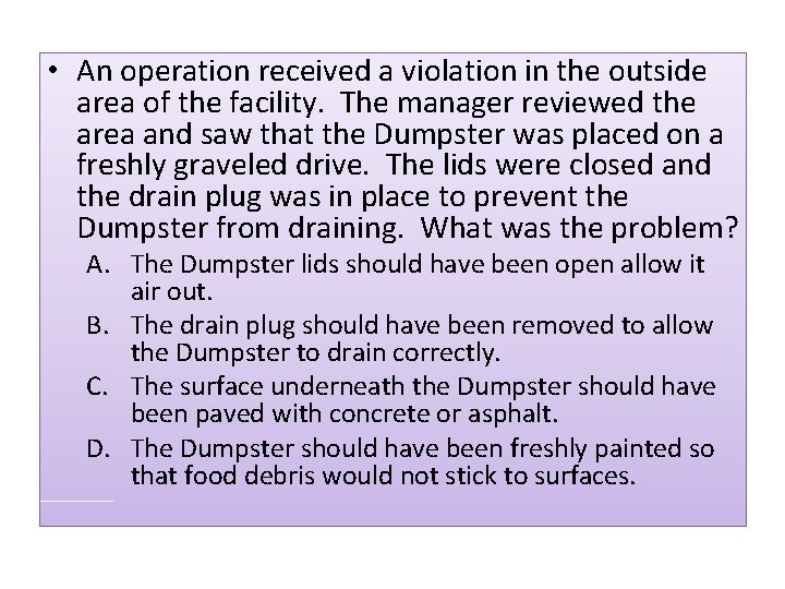  • An operation received a violation in the outside area of the facility.