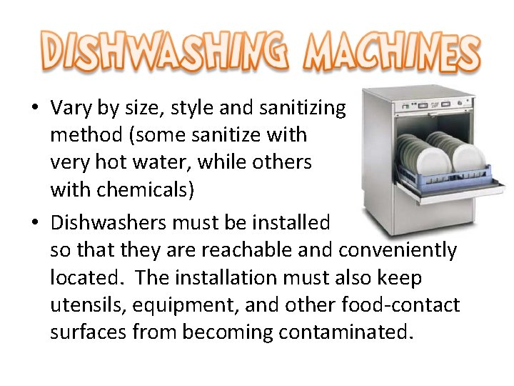  • Vary by size, style and sanitizing method (some sanitize with very hot