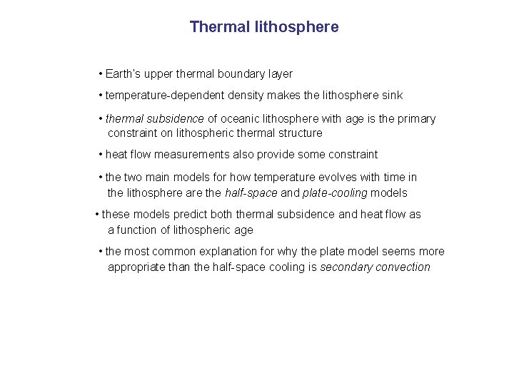 Thermal lithosphere • Earth’s upper thermal boundary layer • temperature-dependent density makes the lithosphere