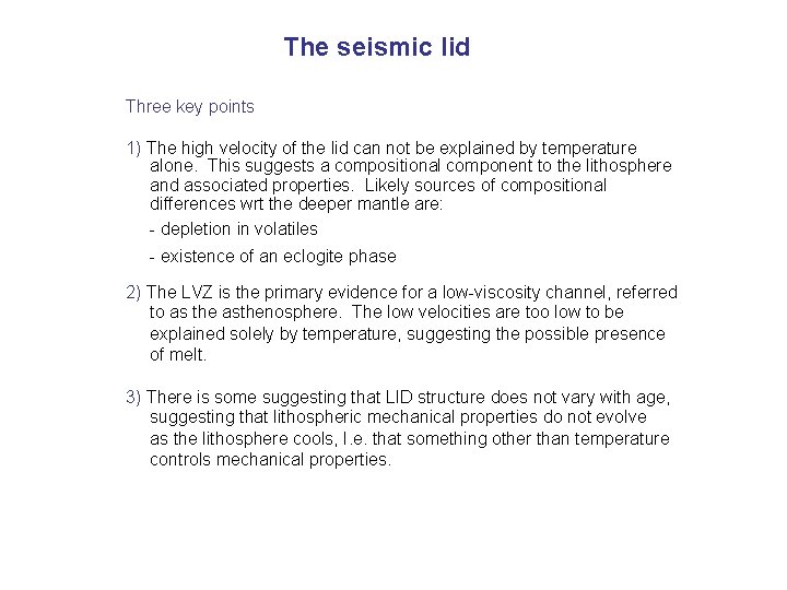 The seismic lid Three key points 1) The high velocity of the lid can
