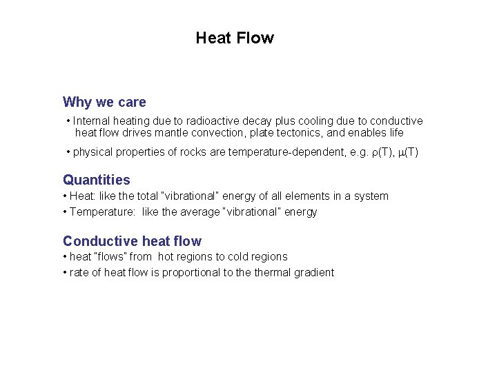 Heat Flow Why we care • Internal heating due to radioactive decay plus cooling