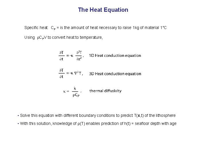 The Heat Equation Specific heat: CP = is the amount of heat necessary to