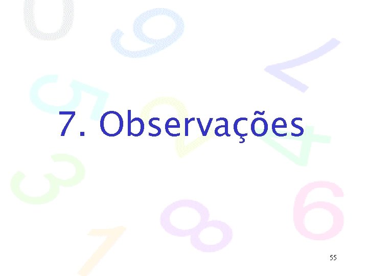 7. Observações 55 