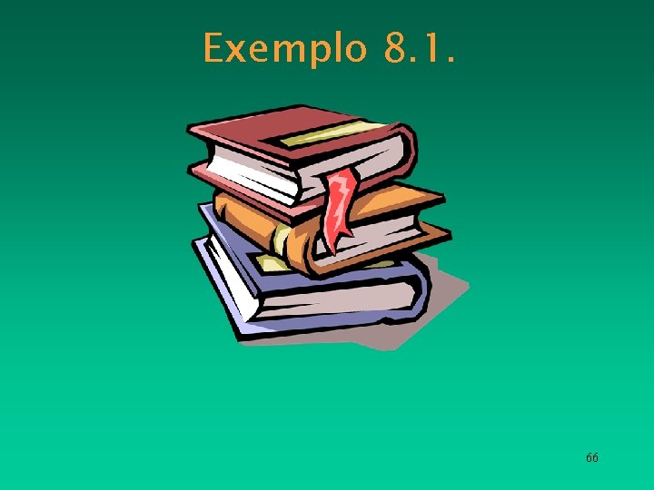 Exemplo 8. 1. 66 