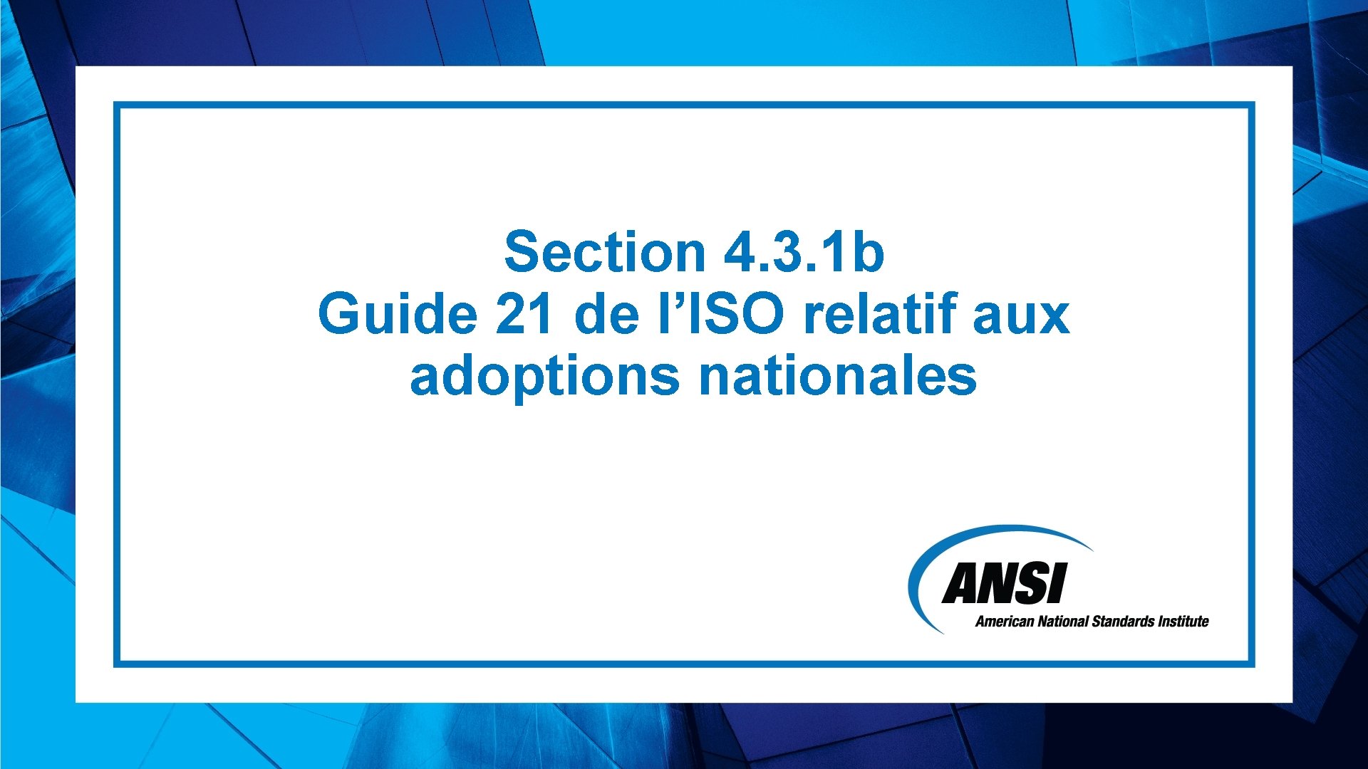 Section 4. 3. 1 b Guide 21 de l’ISO relatif aux adoptions nationales 