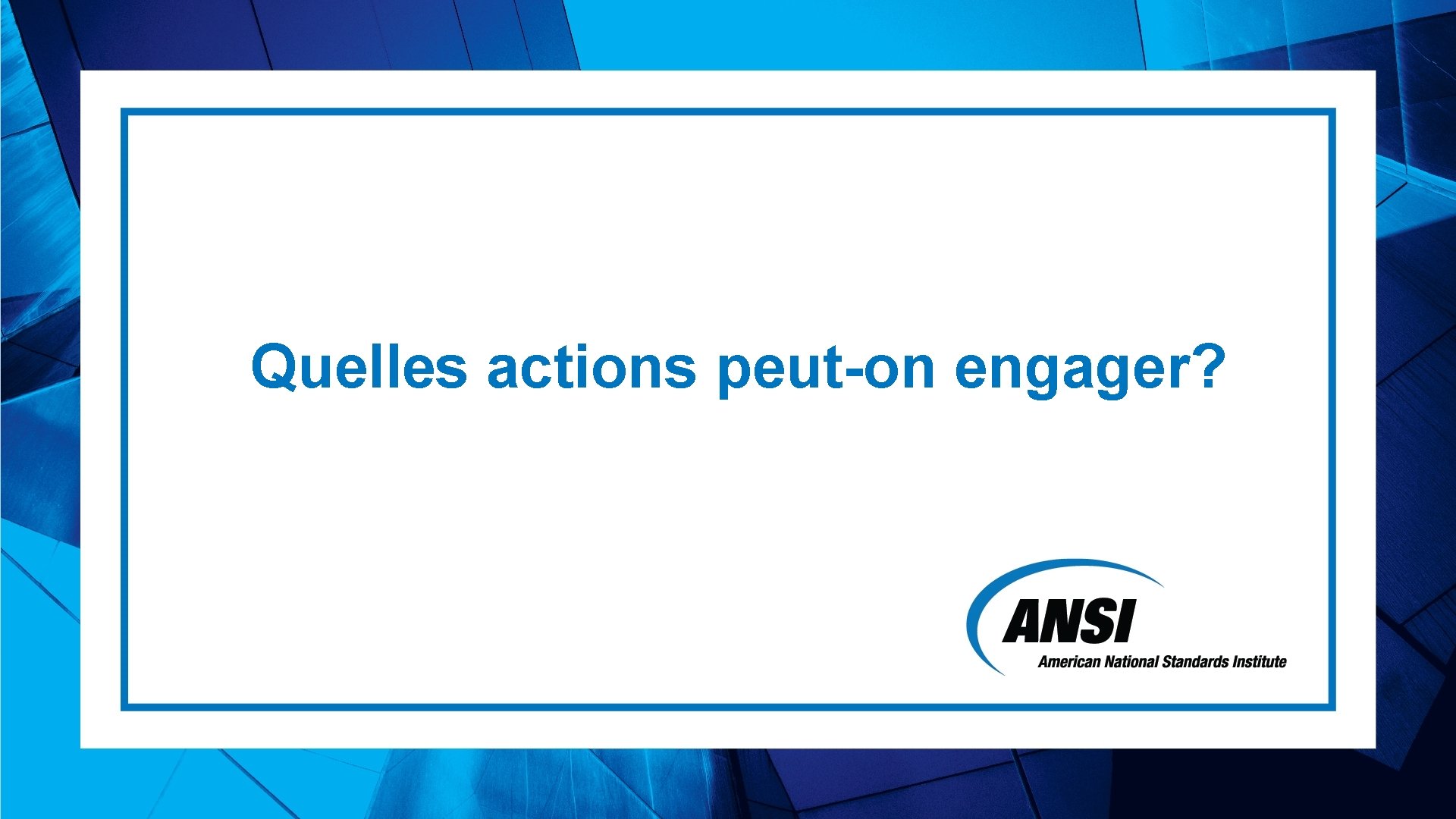 Quelles actions peut-on engager? 