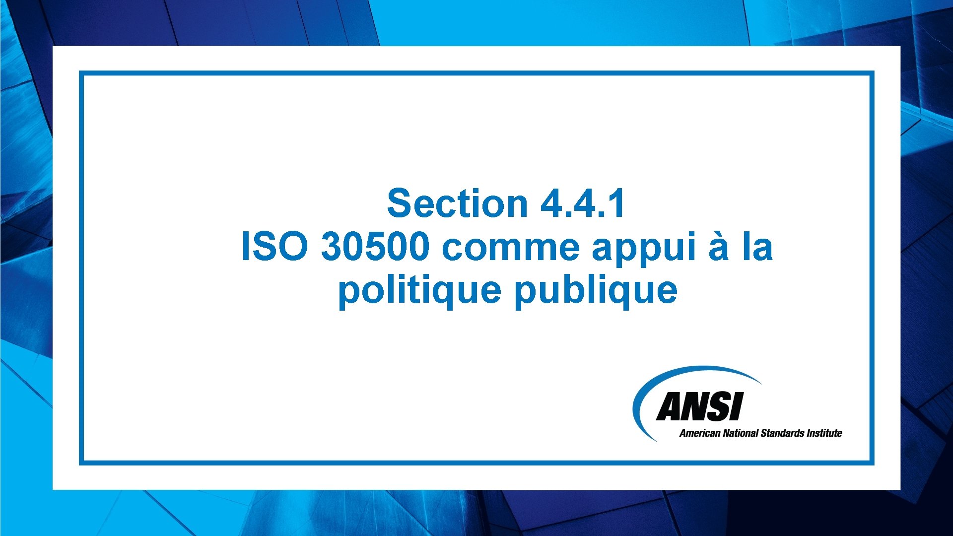 Section 4. 4. 1 ISO 30500 comme appui à la politique publique 