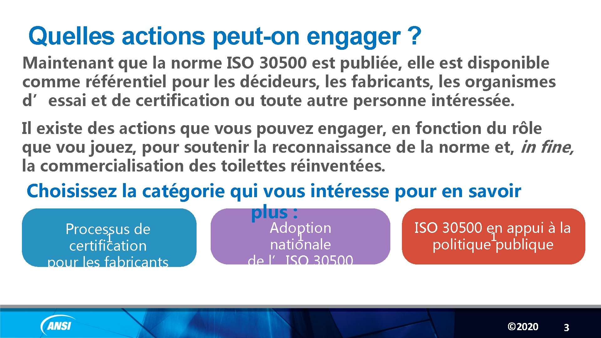 Quelles actions peut-on engager ? Maintenant que la norme ISO 30500 est publiée, elle