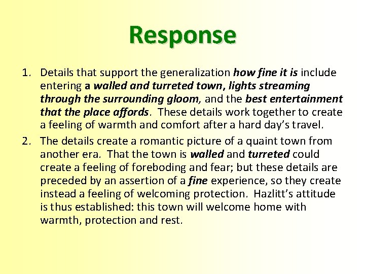 Response 1. Details that support the generalization how fine it is include entering a