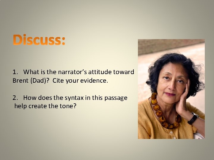 1. What is the narrator’s attitude toward Brent (Dad)? Cite your evidence. 2. How