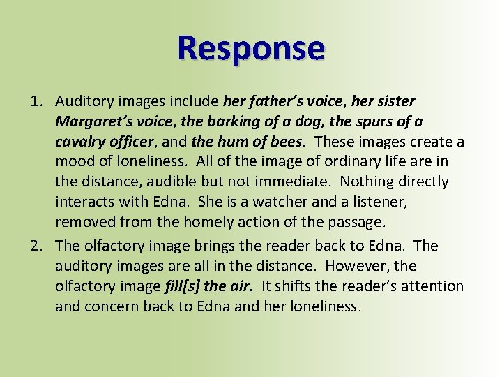 Response 1. Auditory images include her father’s voice, her sister Margaret’s voice, the barking