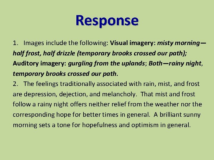 Response 1. Images include the following: Visual imagery: misty morning— half frost, half drizzle