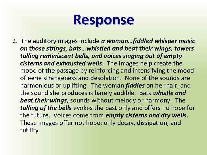 Response 2. The auditory images include a woman…fiddled whisper music on those strings, bats…whistled