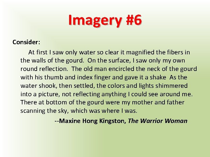 Imagery #6 Consider: At first I saw only water so clear it magnified the