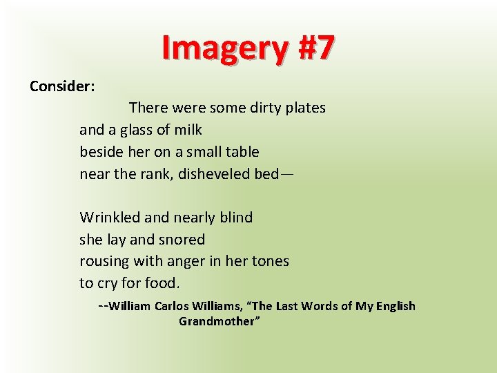 Imagery #7 Consider: There were some dirty plates and a glass of milk beside