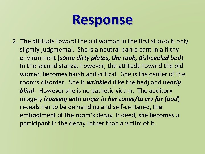 Response 2. The attitude toward the old woman in the first stanza is only