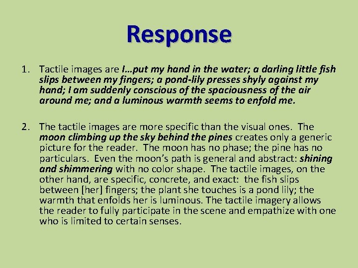 Response 1. Tactile images are I…put my hand in the water; a darling little