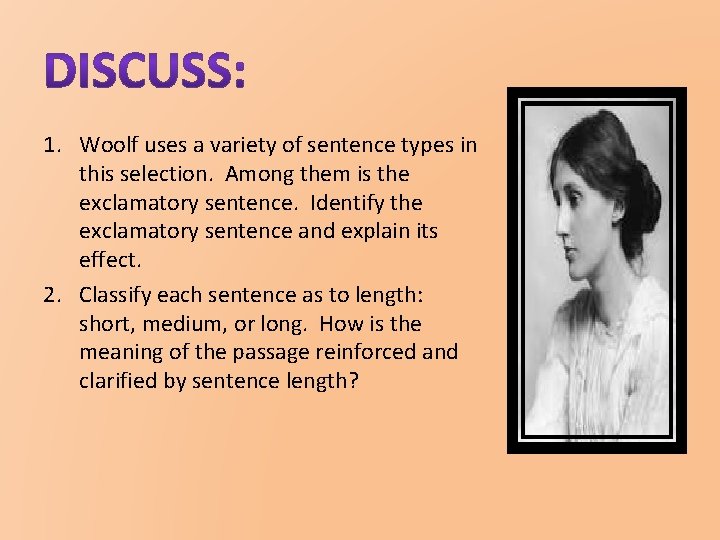 1. Woolf uses a variety of sentence types in this selection. Among them is