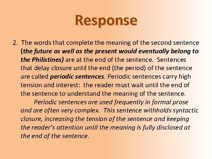 Response 2. The words that complete the meaning of the second sentence (the future