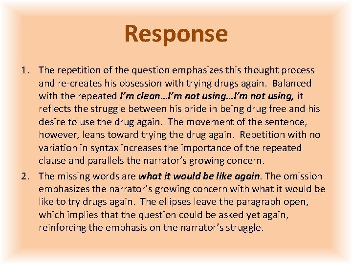 Response 1. The repetition of the question emphasizes this thought process and re-creates his