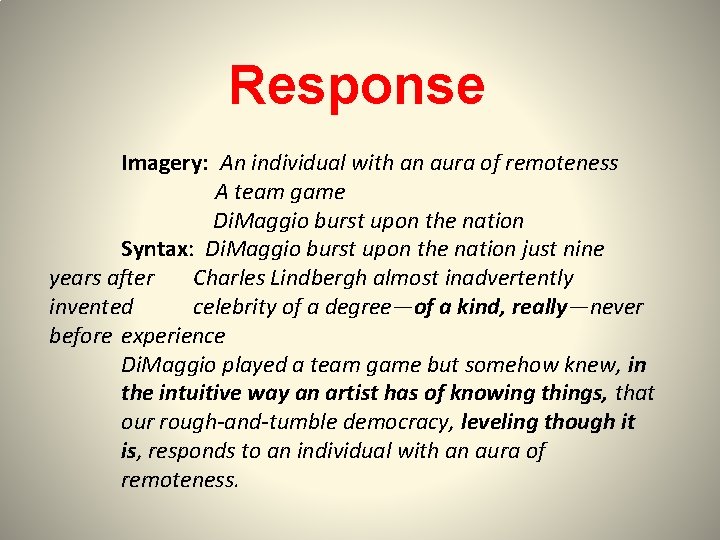 Response Imagery: An individual with an aura of remoteness A team game Di. Maggio