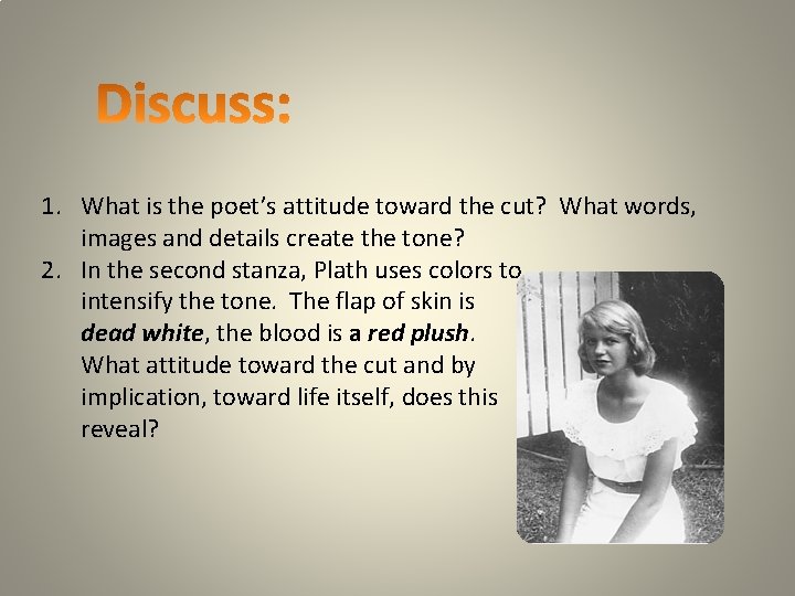1. What is the poet’s attitude toward the cut? What words, images and details