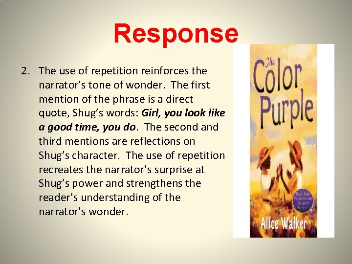 Response 2. The use of repetition reinforces the narrator’s tone of wonder. The first