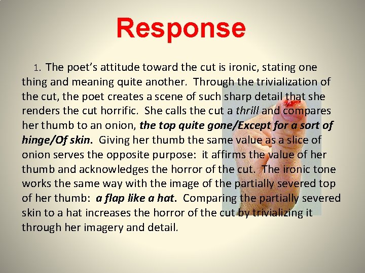 Response The poet’s attitude toward the cut is ironic, stating one thing and meaning