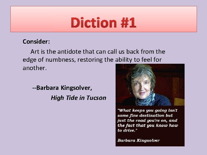 Diction #1 Consider: Art is the antidote that can call us back from the