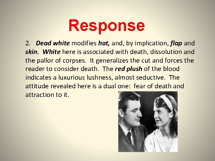Response 2. Dead white modifies hat, and, by implication, flap and skin. White here
