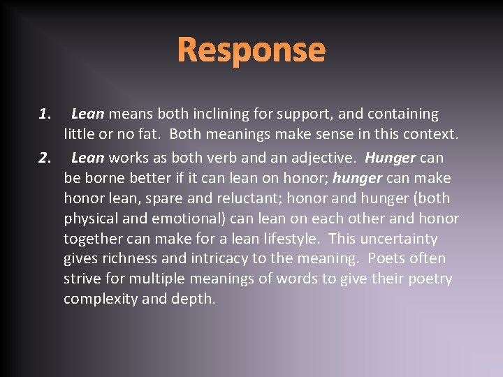 Response 1. Lean means both inclining for support, and containing little or no fat.