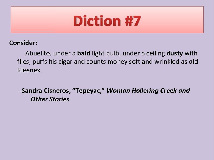 Diction #7 Consider: Abuelito, under a bald light bulb, under a ceiling dusty with