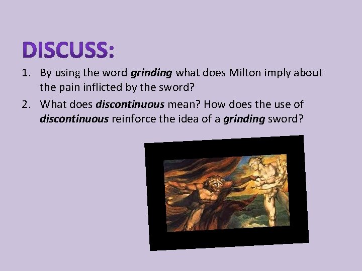 1. By using the word grinding what does Milton imply about the pain inflicted